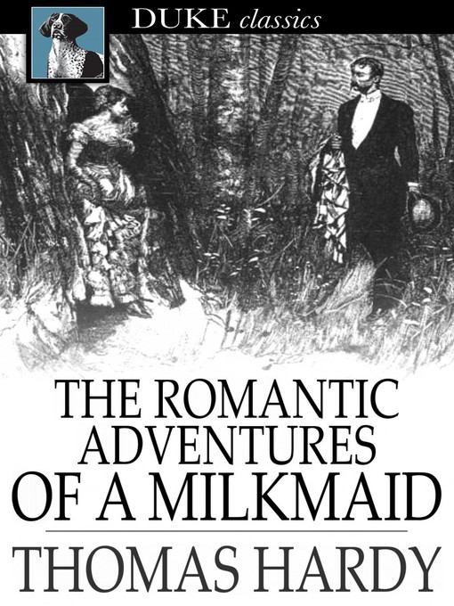 Title details for The Romantic Adventures of a Milkmaid by Thomas Hardy - Wait list